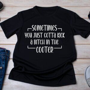 Sometimes You Just Gotta Kick Handmade Tee